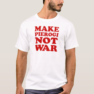 Maak Pierogi geen oorlog T-shirt
