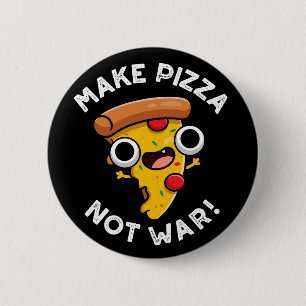 Maak Pizza niet Oorlog Grappige Vrede Pun Dark BG Ronde Button 5,7 Cm