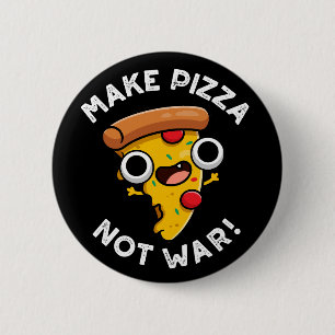 Maak Pizza Niet Oorlog Grappige Vrede Pun Donkere  Ronde Button 5,7 Cm