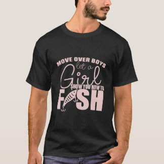 Maak plaats jongens, laat een meisje je laten zien t-shirt