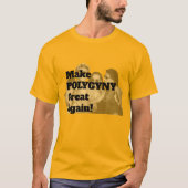Maak Polygyny weer geweldig! T-shirt (Voorkant)