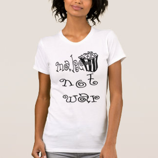 MAAK POPCORN NIET WAR T-SHIRT
