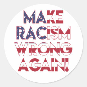 Maak racisme nog een keer verkeerd! Anti-Trump-pro Ronde Sticker