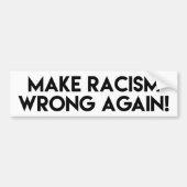 Maak racisme nog een keer verkeerd! Protest tegen  Bumpersticker (Voorkant)