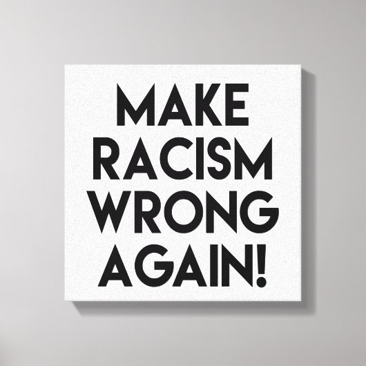 Maak racisme nog een keer verkeerd! Protest tegen Canvas Afdruk (Voorkant)