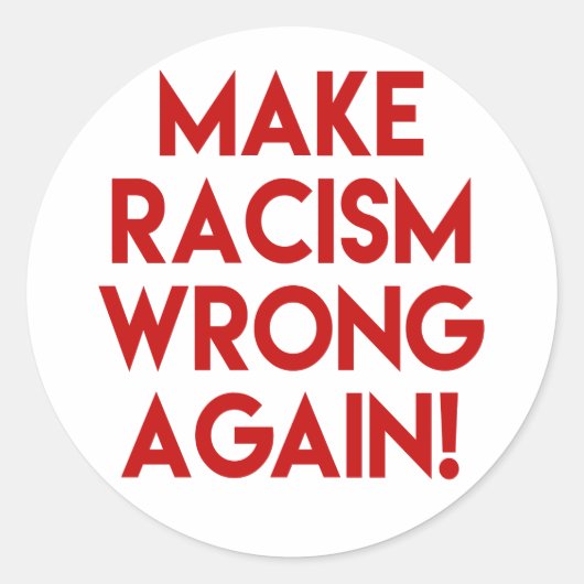 Maak racisme nog een keer verkeerd! Protest tegen  Ronde Sticker (Voorkant)