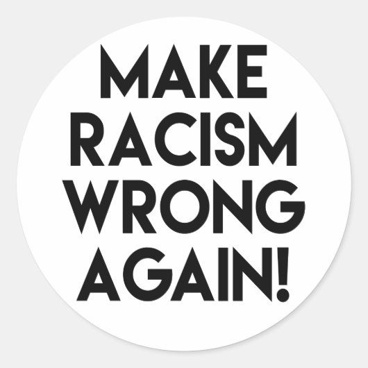 Maak racisme nog een keer verkeerd! Protest tegen Ronde Sticker (Voorkant)