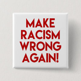 Maak racisme nog een keer verkeerd! Protest tegen  Vierkante Button 5,1 Cm