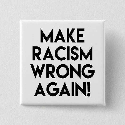 Maak racisme nog een keer verkeerd! Protest Vierkante Button 5,1 Cm (Voorkant)