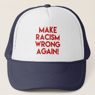 Maak racisme verkeerd opnieuw! Het anti protest Trucker Pet