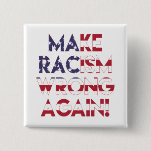 Maak racisme weer verkeerd! Anti-trump Vierkante Button 5,1 Cm