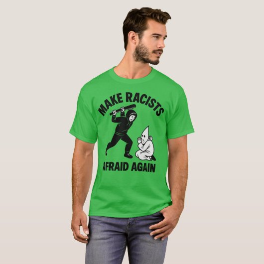 Maak racisten weer bang t-shirt (Voorkant volledig)