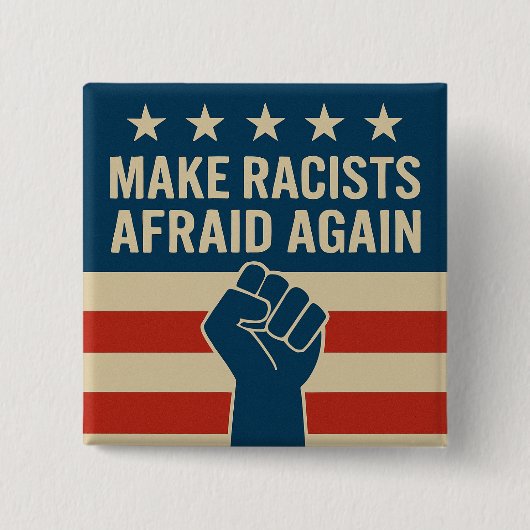 MAAK RACISTEN WEER BANG VIERKANTE BUTTON 5,1 CM (Voorkant)