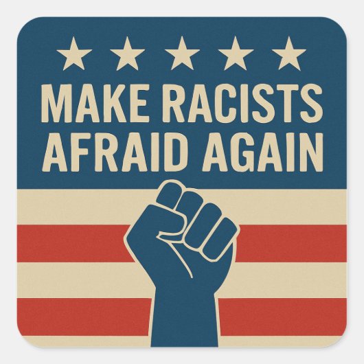 MAAK RACISTEN WEER BANG VIERKANTE STICKER (Voorkant)