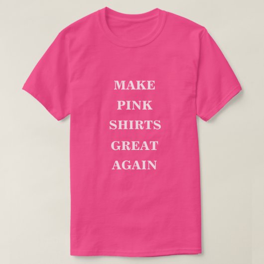 Maak roze Shirten weer geweldig T-shirt (Design voorkant)