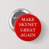 "MAAK SKYNET WEER GROOT" Knop Ronde Button 5,7 Cm (Voorkant /achterkant)