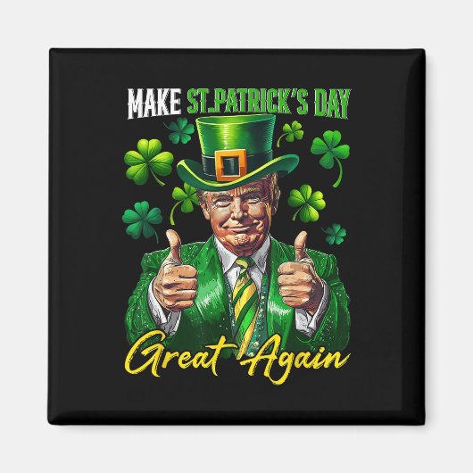 Maak St. Patrick's Day Groot Again Schijnheilige T Magneet (Voorkant)