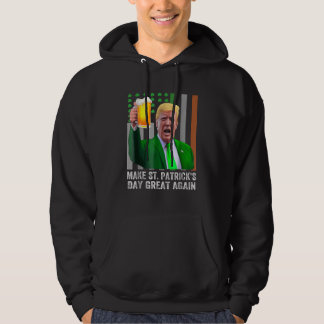 Maak St Patrick's Day weer een geweldige vlag Grap Hoodie