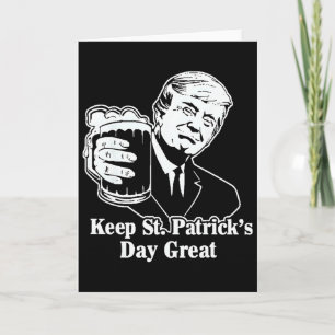 Maak St. Patrick's Day weer geweldig, grappig Trum Kaart