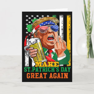 Maak St. Patrick's Day weer geweldig, grappig Trum Kaart