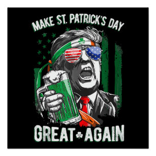 Maak St. Patrick's Day weer geweldig, grappig Trum Perfect Poster
