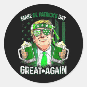 Maak St Patricks Day weer geweldig Grappig Trump M Ronde Sticker