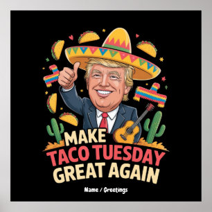 Maak Taco dinsdag weer geweldig grappig Trump-ontw Poster