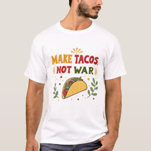 Maak taco's, geen oorlog t-shirt