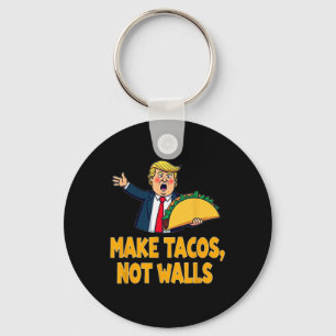 Maak Tacos Not Walls Grappig Trump Taco Dinsdag T- Sleutelhanger