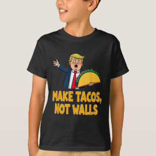 Maak Tacos Not Walls Grappig Trump Taco Dinsdag T- T-shirt