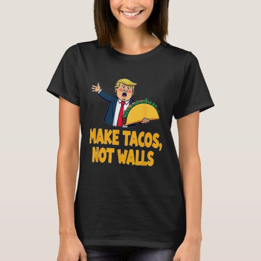 Maak Tacos Not Walls Grappig Trump Taco Dinsdag T- T-shirt (Voorkant)