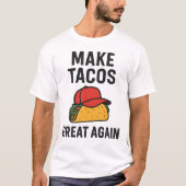 Maak taco's weer geweldig t-shirt (Voorkant)