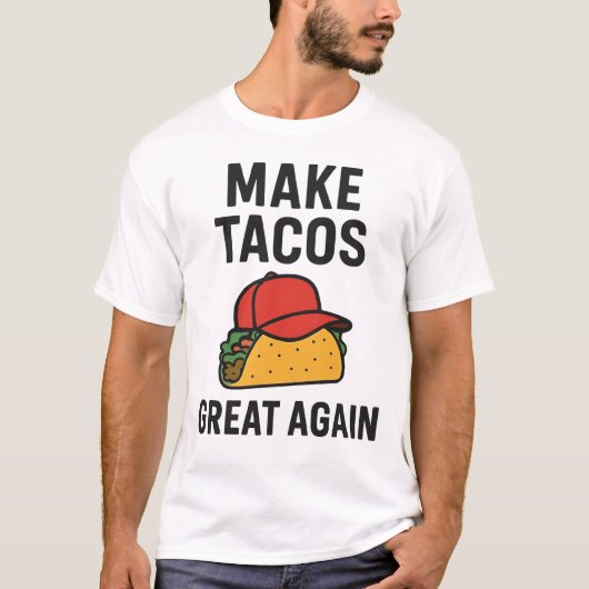 Maak taco's weer geweldig t-shirt (Voorkant)