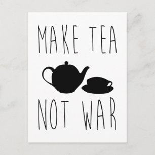 Maak Tea niet oorlog - Citaat Briefkaart