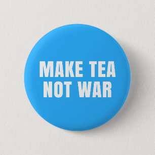 Maak Tea not War - Blue & White Peace Slogan Ronde Button 5,7 Cm