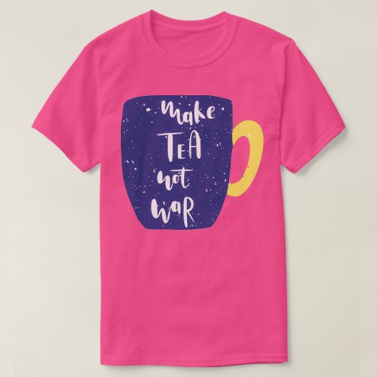 Maak Tea Not War Cup T-shirt (Design voorkant)