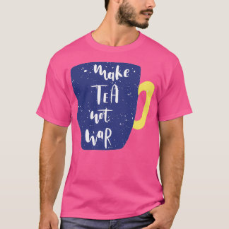 Maak Tea Not War Cup T-shirt