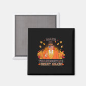 Maak Thanksgiving weer geweldig Grappig Herfst Her Magneet (Voorkant / Achterkant)