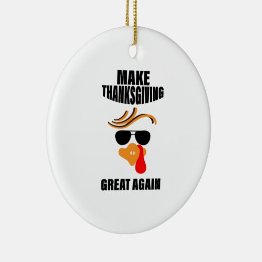 Maak Thanksgiving weer geweldig, Grappig Turkije G Keramisch Ornament (Rechts)