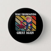 Maak Thanksgiving weer geweldig Trumpkin - Sloth & Ronde Button 5,7 Cm (Voorkant)