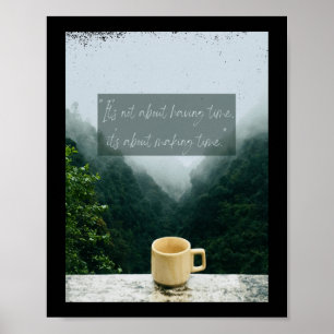Maak tijd voor wat een Inspirerend citaat art stic Poster