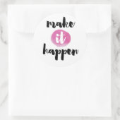 Maak tot het Citaat van het gebeuren Ronde Sticker (Tas)