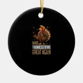 Maak Turkije weer groot Grappige Thanksgiving Trum Keramisch Ornament (Voorkant)