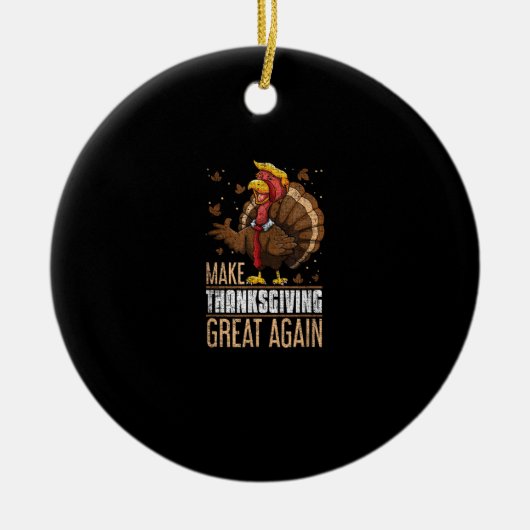 Maak Turkije weer groot Grappige Thanksgiving Trum Keramisch Ornament (Voorkant)