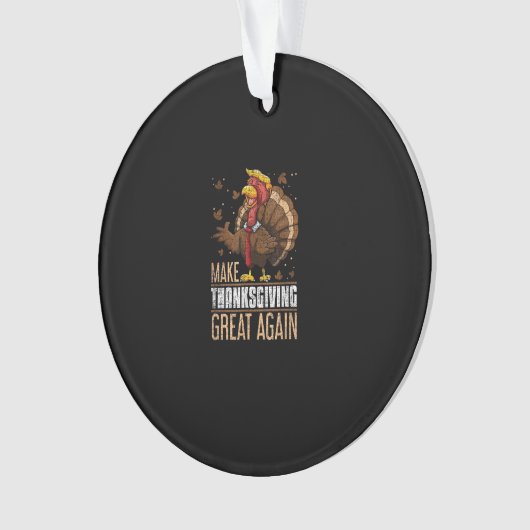 Maak Turkije weer groot Grappige Thanksgiving Trum Ornament (voorkant)