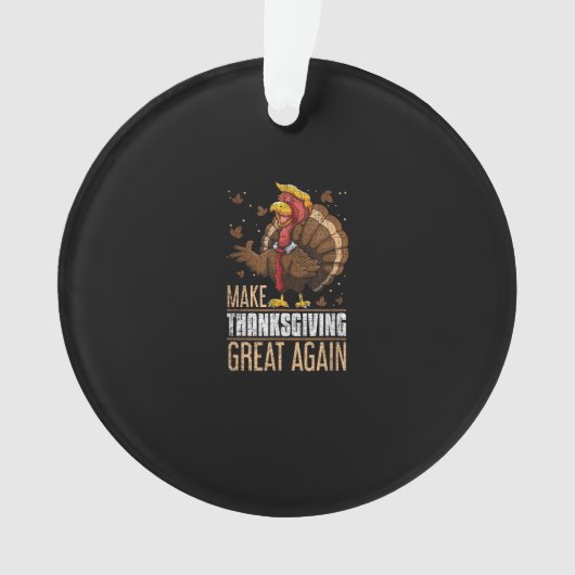 Maak Turkije weer groot Grappige Thanksgiving Trum Ornament (voorkant)