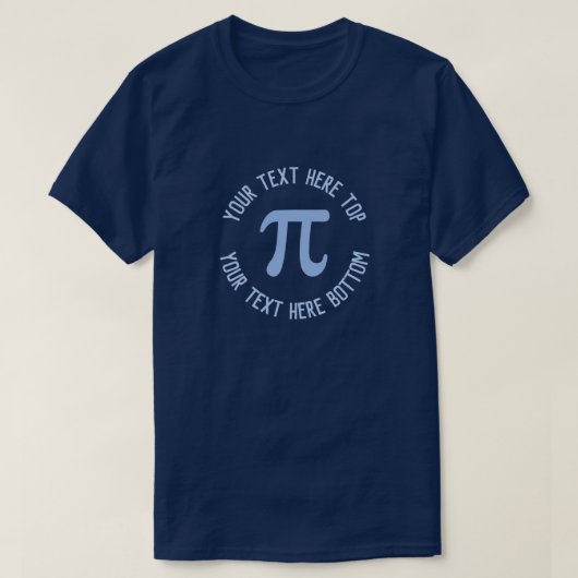 Maak uw eigen aangepaste tekst Pi Day Navy Blue T-shirt (Design voorkant)