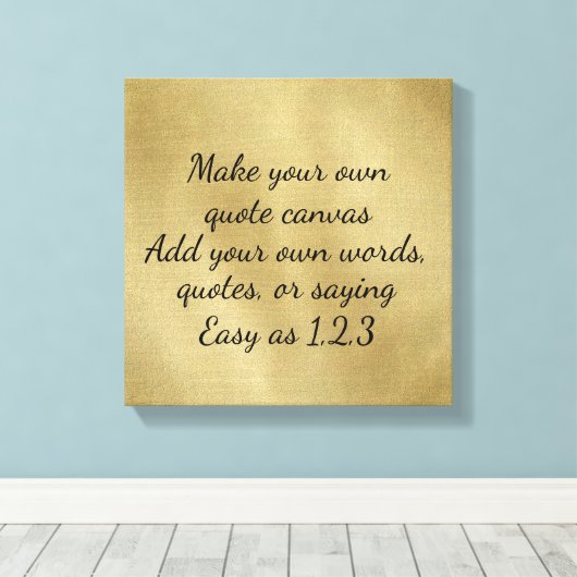 Maak uw eigen Citaat Canvas (goud) Afdruk (Insitu (Houten vloer))