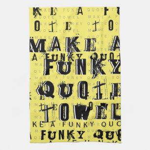 Maak uw eigen persoonlijke Funky Quote Geel Theedoek