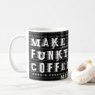 Maak uw eigen persoonlijke Funky Quote   Zwart Koffiemok